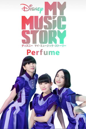Nonton Film My Music Story: Perfume (2020) Terbaru
